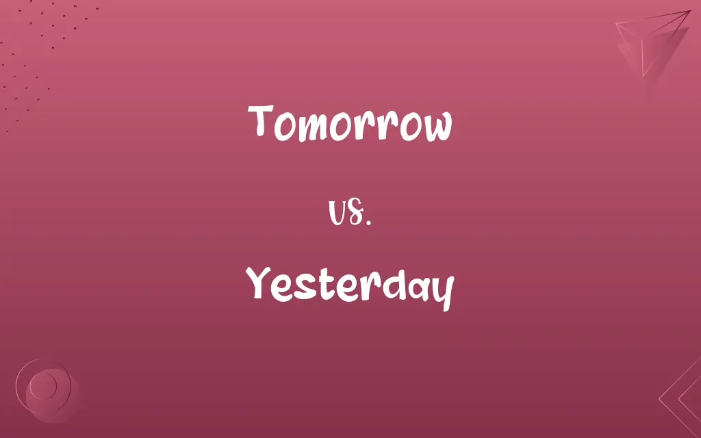 Tomorrow vs. Yesterday