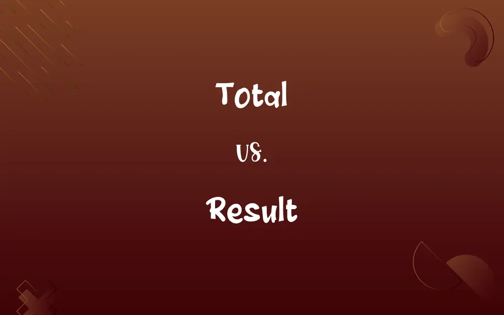Total vs. Result