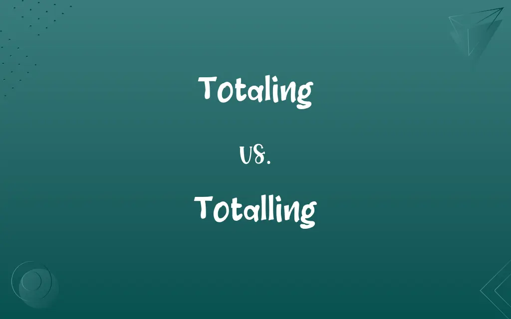 Totaling vs. Totalling