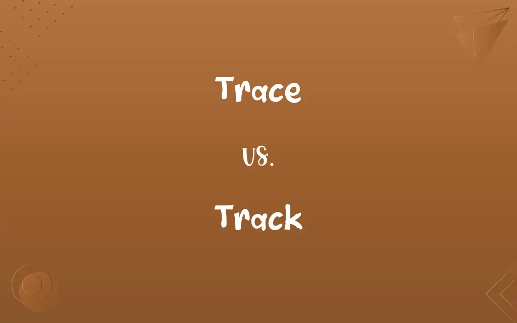 Trace Vs Track Difference Between