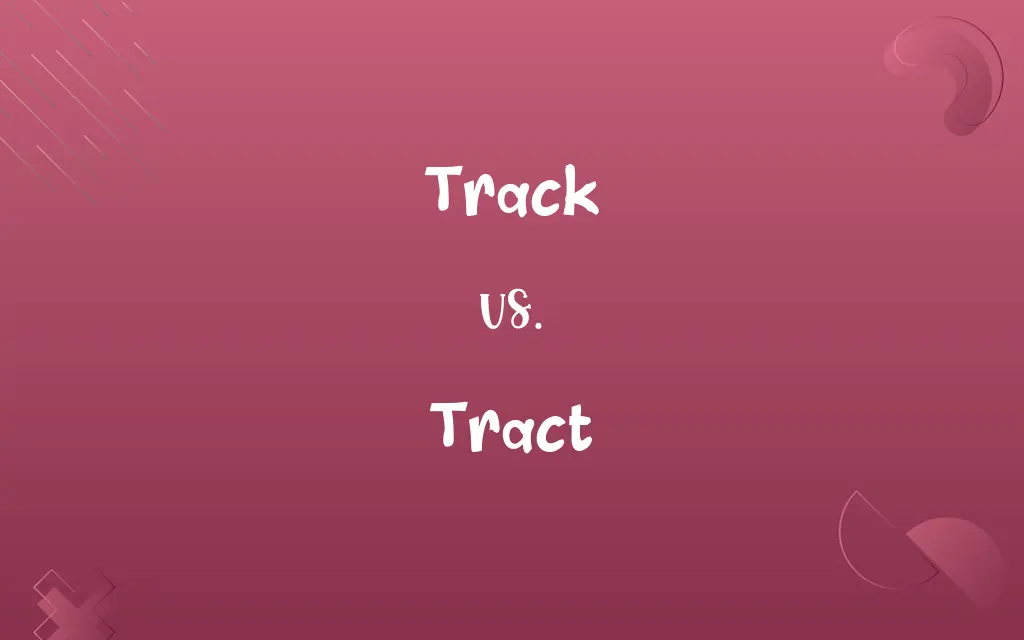 Track vs. Tract