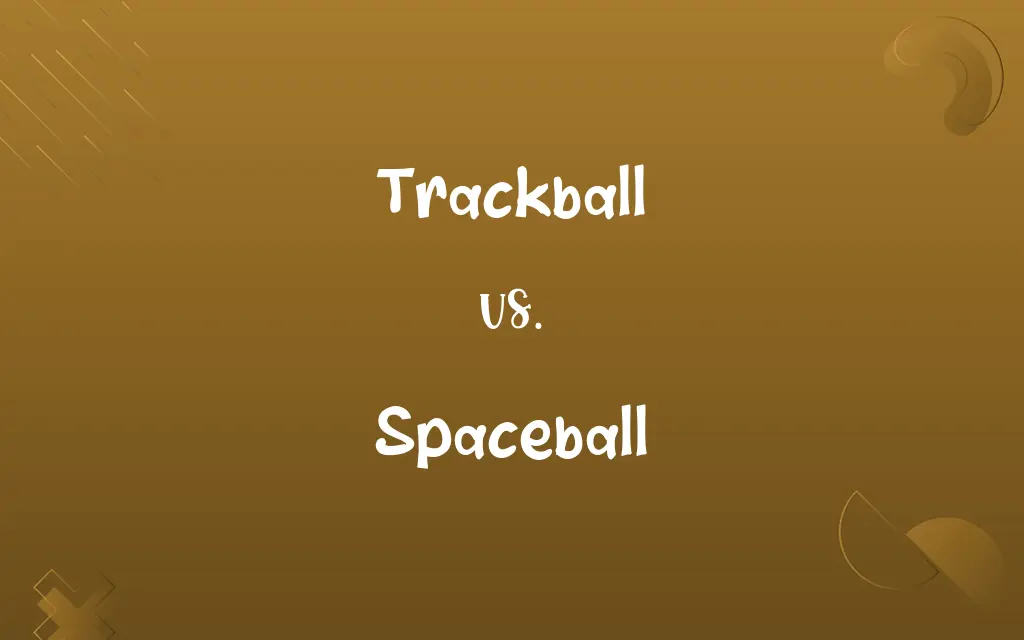 Trackball vs. Spaceball