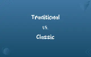 Traditional vs. Classic