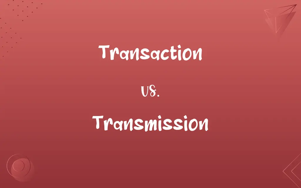 Transaction vs. Transmission