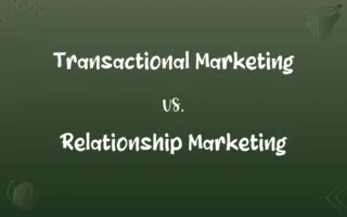 Transactional Marketing vs. Relationship Marketing
