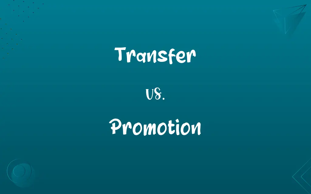 Transfer vs. Promotion