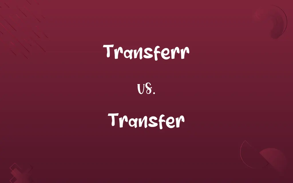Transferr vs. Transfer