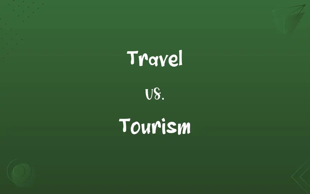 Travel vs. Tourism