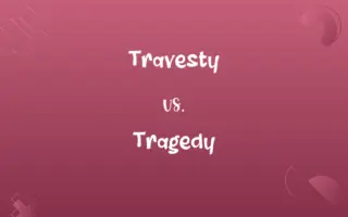 Travesty vs. Tragedy