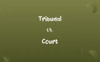 Tribunal vs. Court