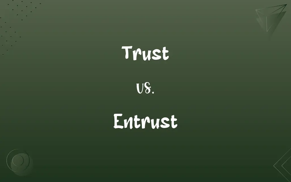Trust vs. Entrust