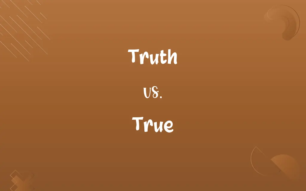 Truth vs. True