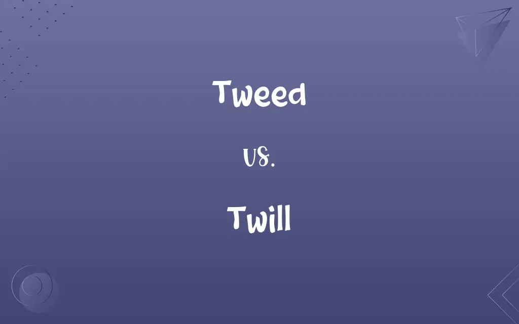 Tweed vs. Twill