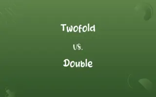 Twofold vs. Double