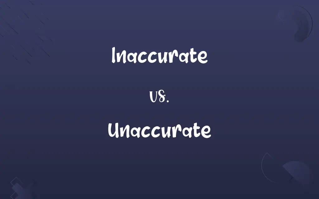 Unaccurate vs. Inaccurate