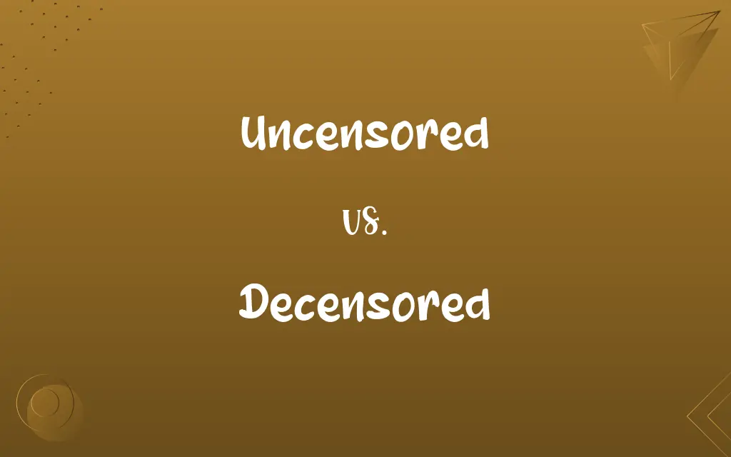 Uncensored vs. Decensored