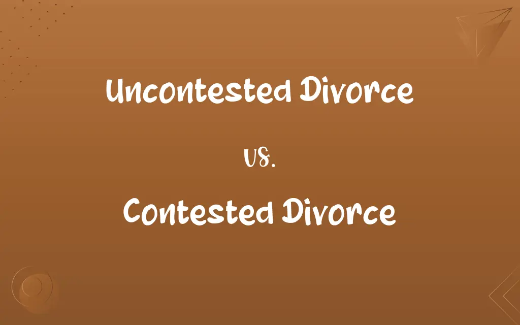 Uncontested Divorce vs. Contested Divorce