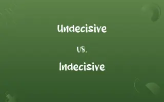 Undecisive vs. Indecisive