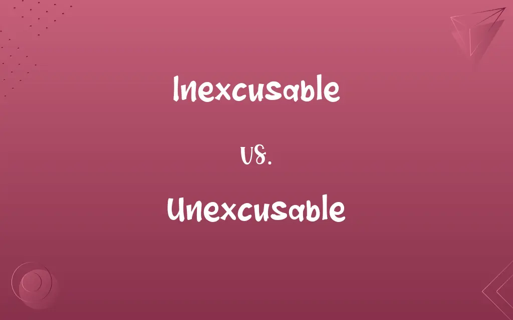 Unexcusable vs. Inexcusable