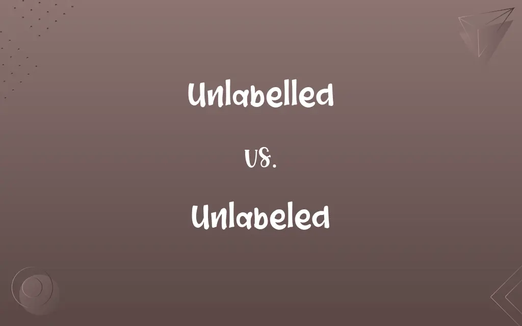 Unlabelled vs. Unlabeled