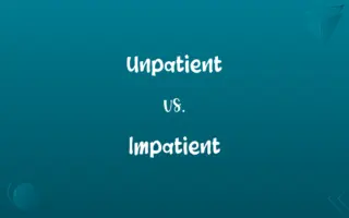 Unpatient vs. Impatient