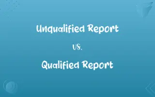 Unqualified Report vs. Qualified Report