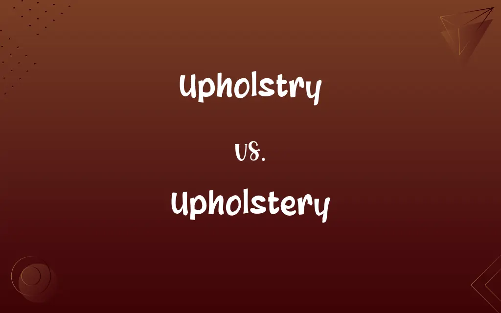 Upholstry vs. Upholstery
