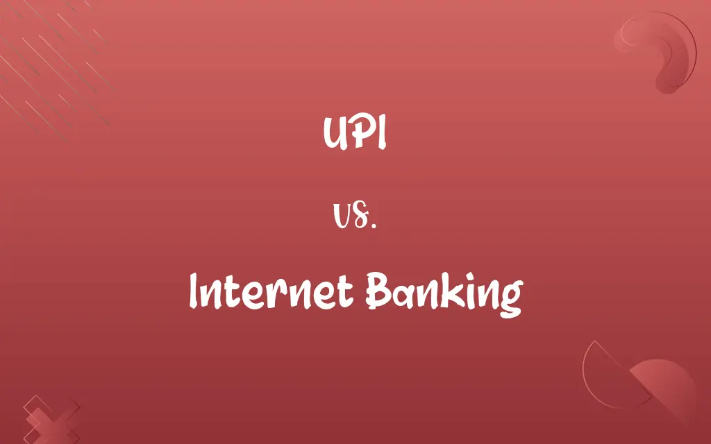 UPI vs. Internet Banking
