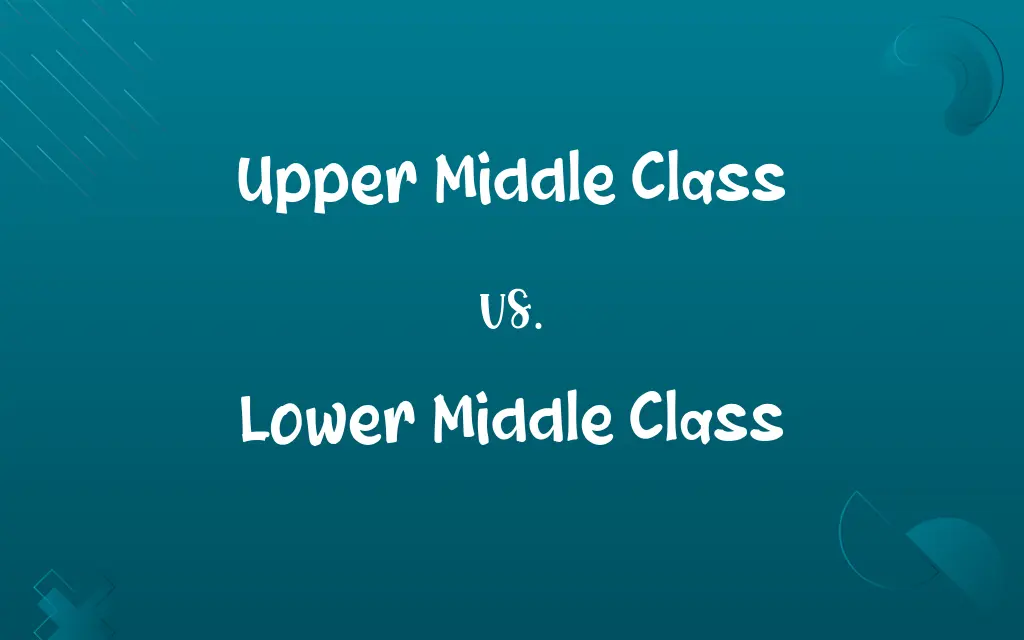 Upper Middle Class vs. Lower Middle Class