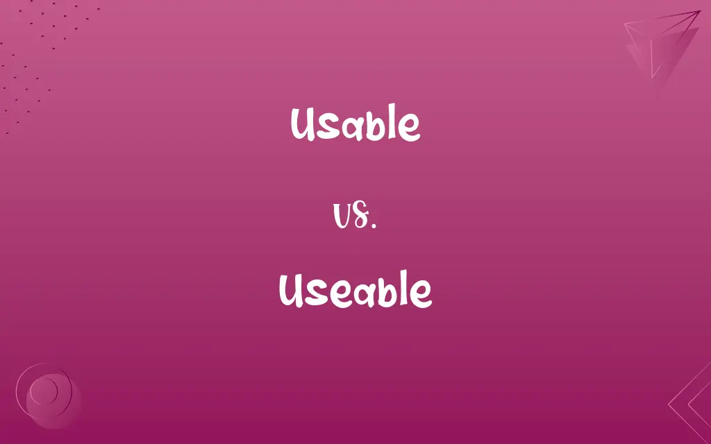 Usable vs. Useable