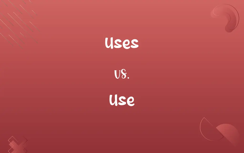 Uses vs. Use