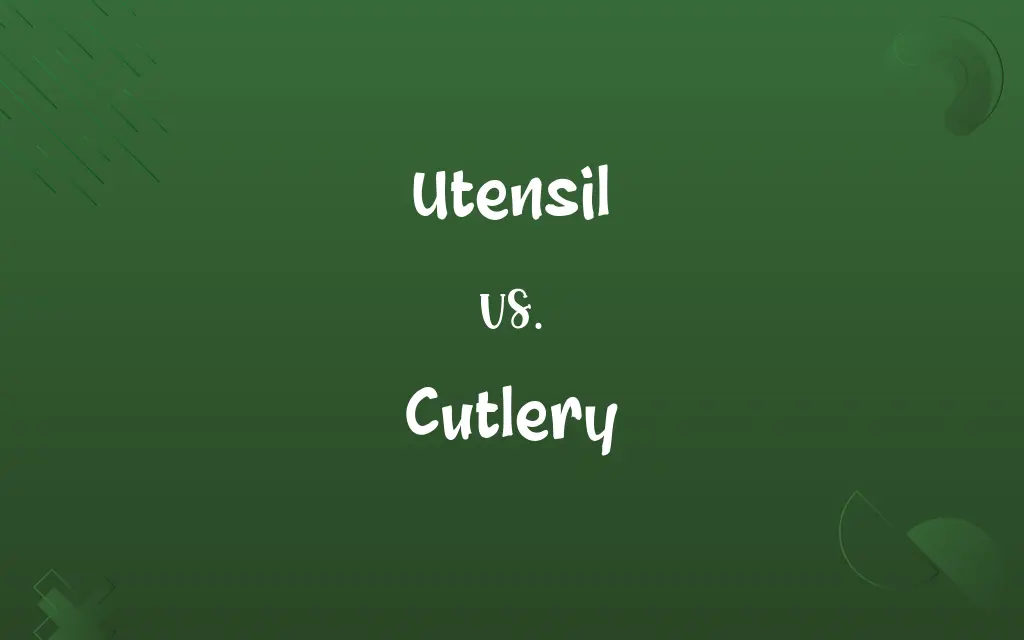 Utensil vs. Cutlery