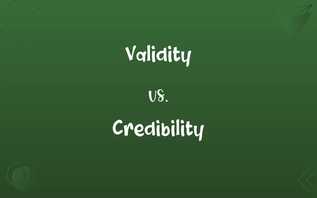 Validity vs. Credibility