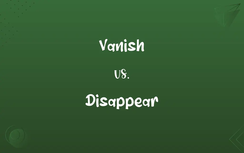 Vanish vs. Disappear