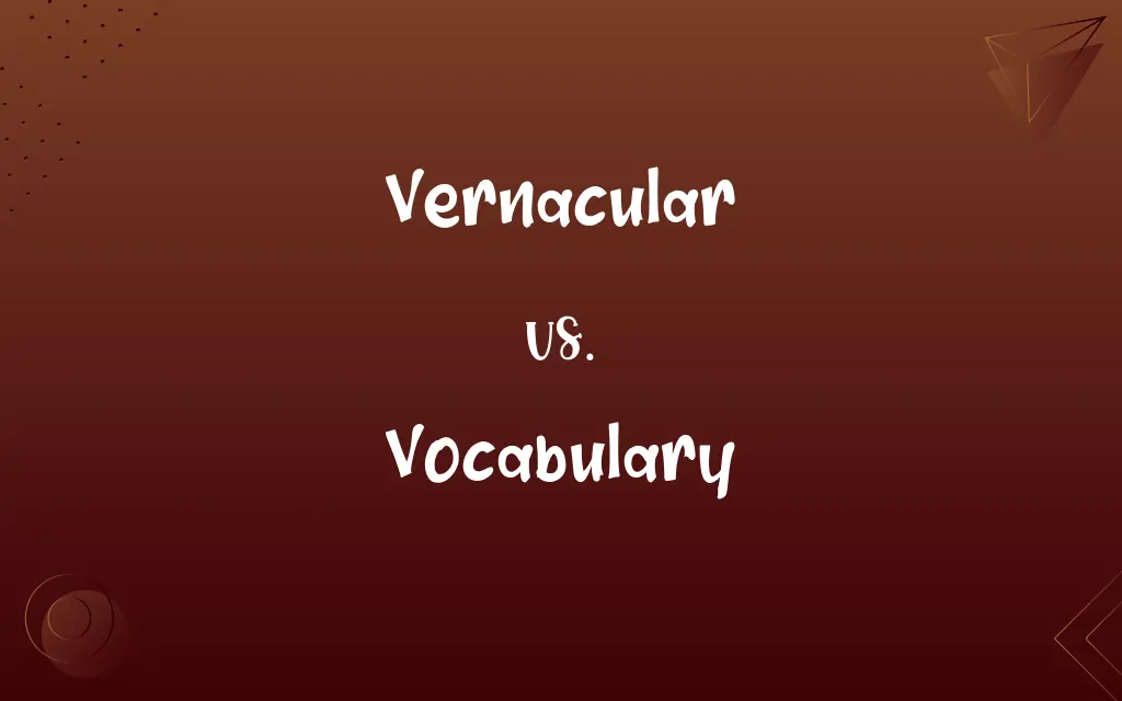 Vernacular vs. Vocabulary