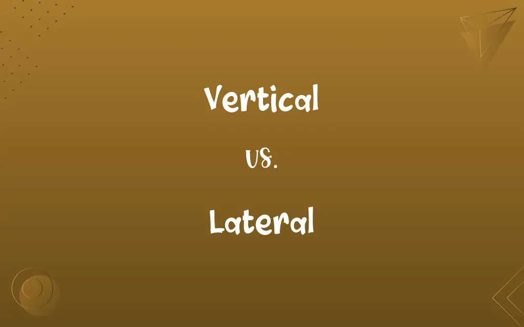 Vertical vs. Lateral Know the Difference