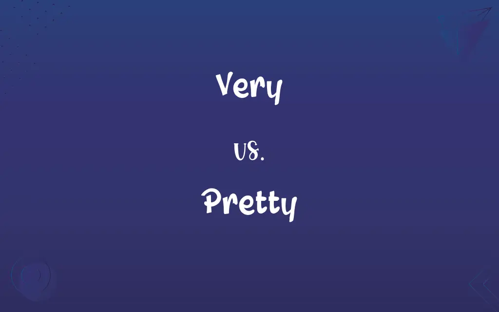 Very vs. Pretty