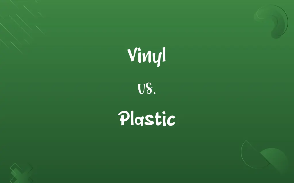Vinyl vs. Plastic