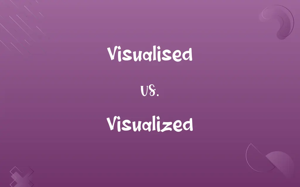 Visualised vs. Visualized