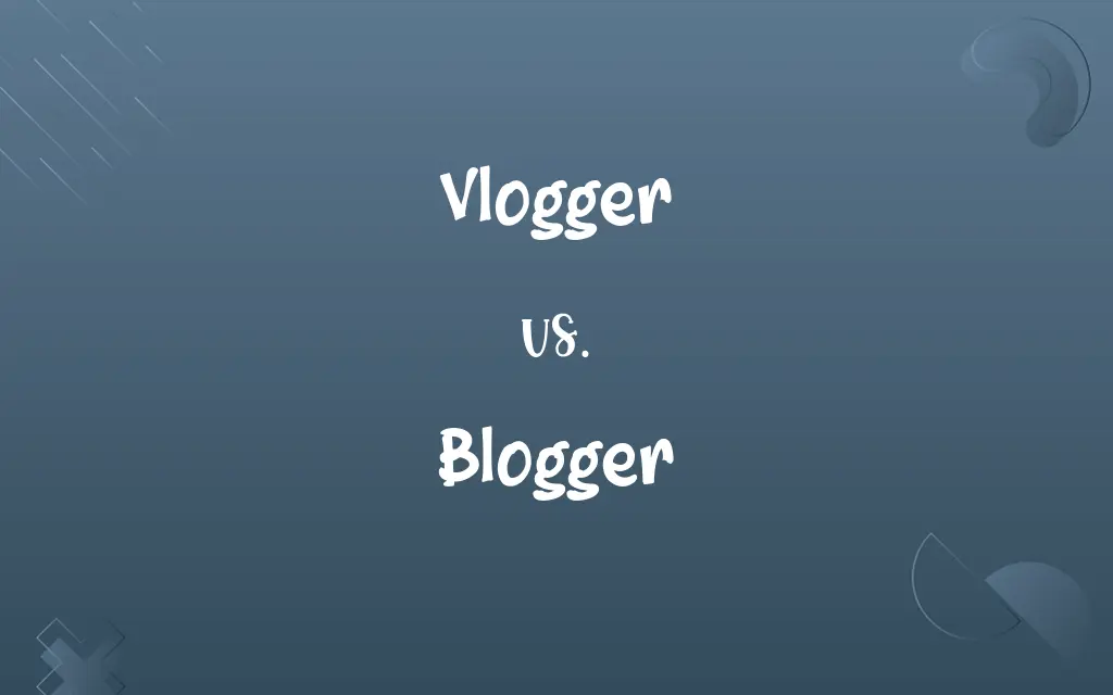 Vlogger vs. Blogger