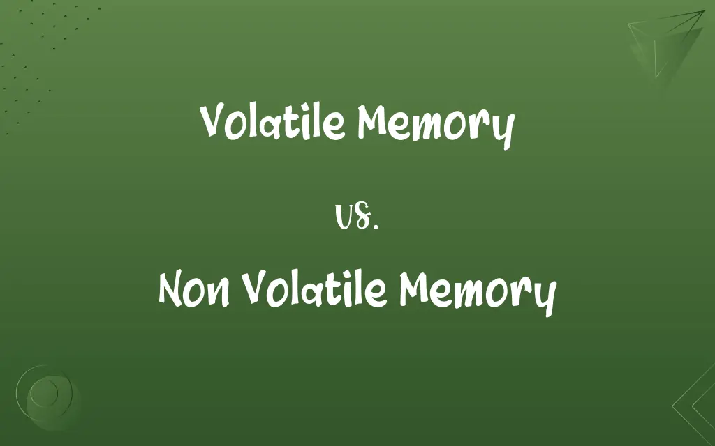 Volatile Memory vs. Non Volatile Memory