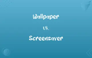Wallpaper vs. Screensaver