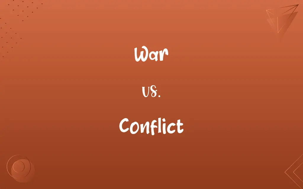 War vs. Conflict