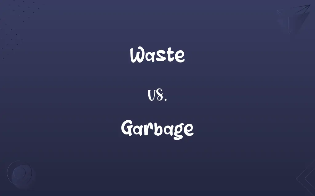 Waste vs. Garbage