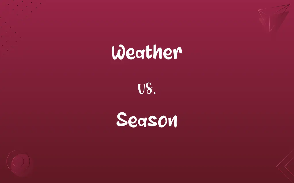 Weather vs. Season