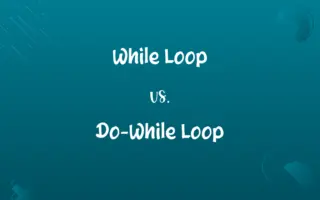 While Loop vs. Do-While Loop