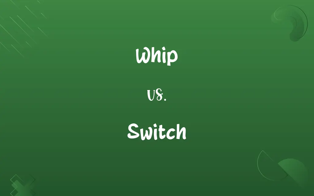 Whip vs. Switch