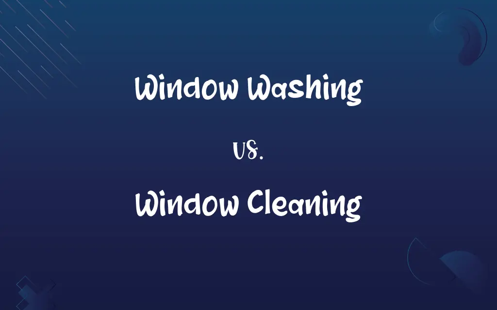 Window Washing vs. Window Cleaning