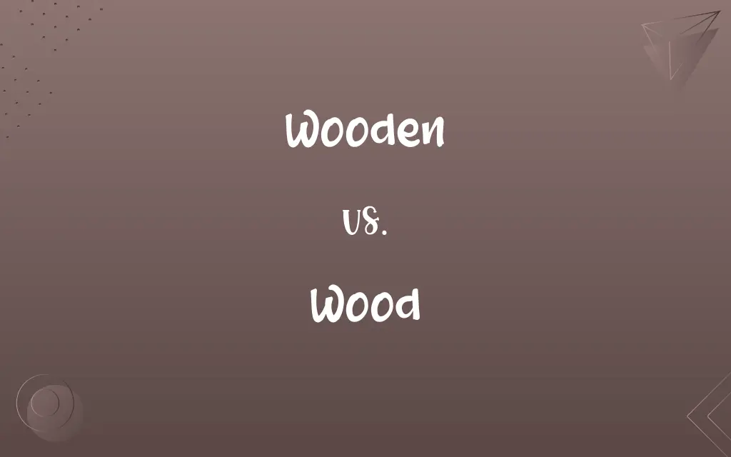 Wooden vs. Wood