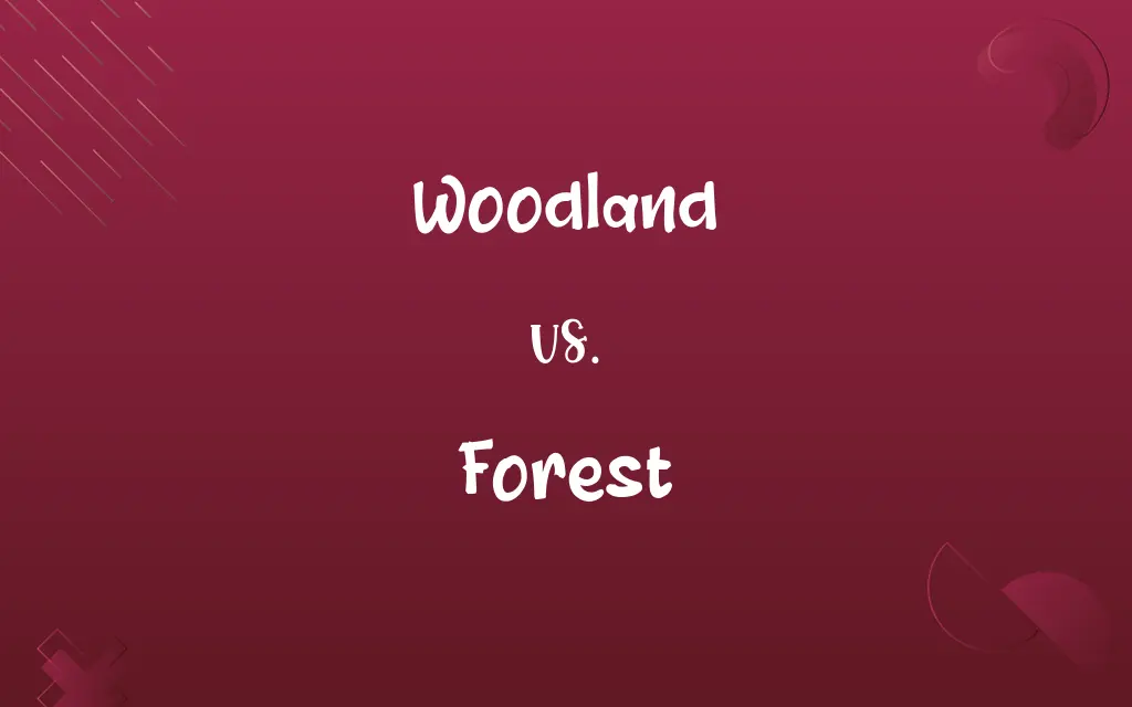 Woodland vs. Forest